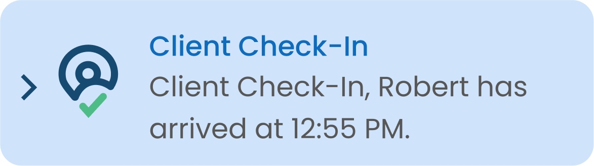 Phone banner from Client Check-In reading Robert has arrived at 12:55 PM