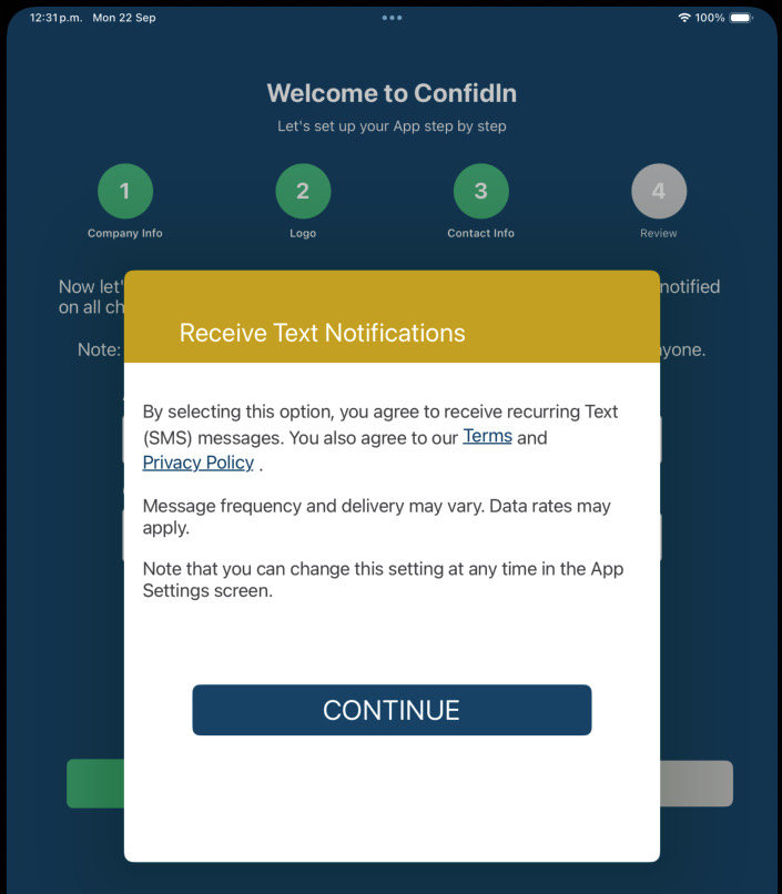 The same ConfidIn setup screen with a dialog headed 'Receive Text Notifications' over it. The dialog reads: 'By selecting this option, you agree to receive recurring Text (SMS) messages. You also agree to our Terms and Privacy Policy.', then 'Message frequency and delivery may vary. Data rates may apply.', then 'Note that you can change this setting at any time in the App Settings screen.' A single Continue button sits at the bottom, and Terms and Privacy Policy are links.